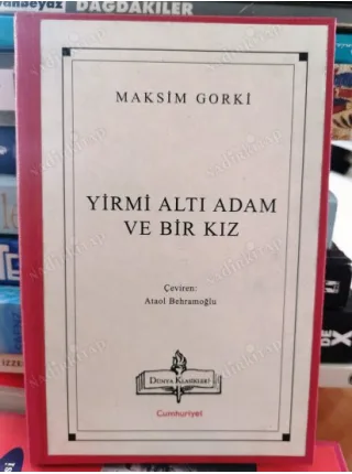 Yirmi Altı Adam ve Bir Kız / Cumhuriyet / Dünya Klasikleri 135 Özel Ciltli