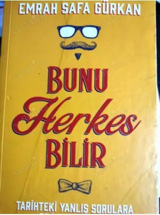 Bunu Herkes Bilir - Tarihte Yanlış Sorulara Doğru Cevaplar