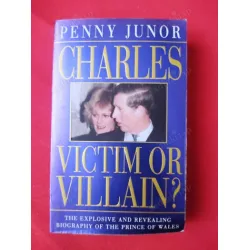 Charles: Victim or Villain