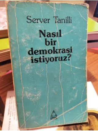 Nasıl Bir Demokrasi İstiyoruz ?