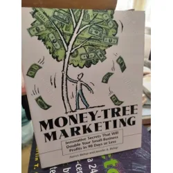 Money-Tree Marketing : Innovative Secrets That Will Double Your Small-Business Profits in 90 Days or Less Money-Tree Marketing : Innovative Secrets That Will Double Your Small-Business Profits in 90 Days or Less