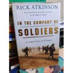 In The Company Of Soldiers : A Chronicle of Combat in Iraq HardCover