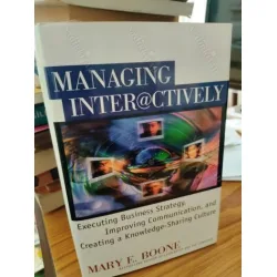 Managing Interactively - Executing Busines Strategy,Improving Communication and Creating a Knowledge-Sharing Culture - HardCover Managing Interactively - Executing Busines Strategy,Improving Communication and Creating a Knowledge-Sharing Culture - HardCover