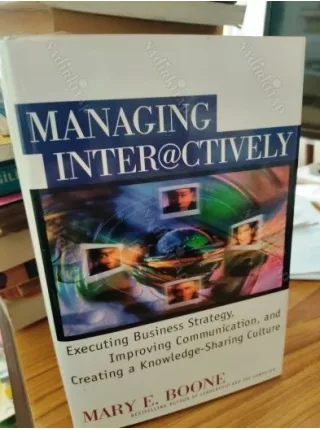 Managing Interactively - Executing Busines Strategy,Improving Communication and Creating a Knowledge-Sharing Culture - HardCover