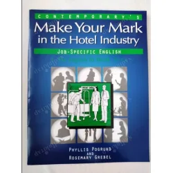 Make Your Mark in the Hotel Industry / Job-Specific English / A Put English to Work Book Make Your Mark in the Hotel Industry / Job-Specific English / A Put English to Work Book