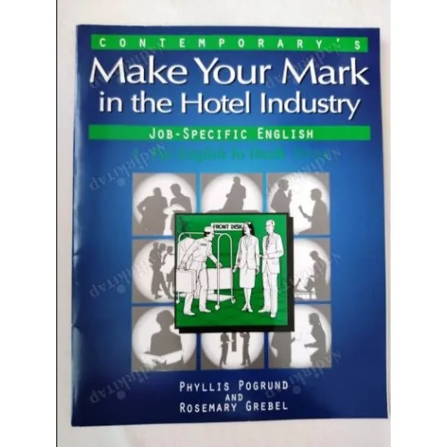 Make Your Mark in the Hotel Industry / Job-Specific English / A Put English to Work Book
