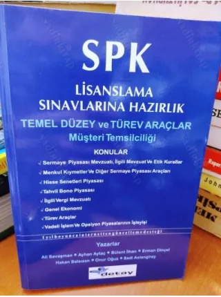 SPK Lisanlama Sınavlarına Hazırlık Temel Düzey ve Türev Araçlar Müşteri Temsilciliği (Hisse Senetleri-Tahvil Bono-Genel Ekonomi-Türev Araçlar,Vadeli