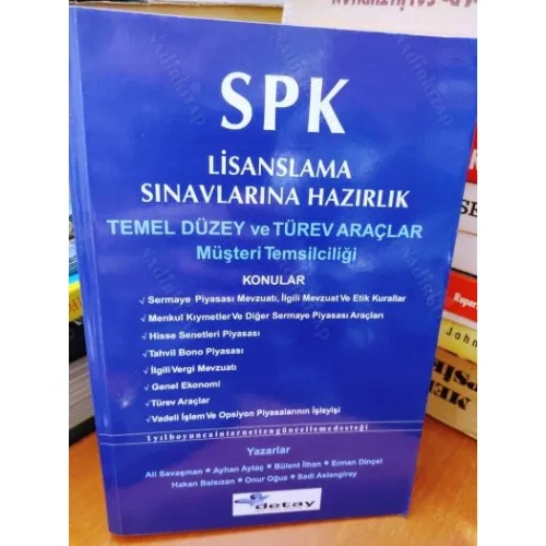 SPK Lisanlama Sınavlarına Hazırlık Temel Düzey ve Türev Araçlar Müşteri Temsilciliği (Hisse Senetleri-Tahvil Bono-Genel Ekonomi-Türev Araçlar,Vadeli