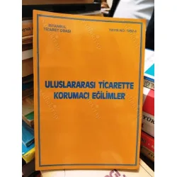 Uluslararası Ticarette Korumacı Eğilimler Uluslararası Ticarette Korumacı Eğilimler