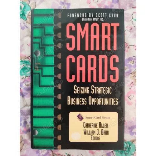 Smart Cards: Seizing Strategic Business Opportunities : The Smart Card Forum /Hardcover