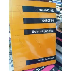 Özcan Başkan * Yabancı Dil Öğretimi * İlkeler ve Çözümler Özcan Başkan * Yabancı Dil Öğretimi * İlkeler ve Çözümler