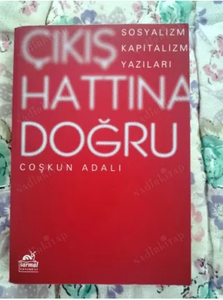 Çıkış Hattına Doğru: Sosyalizm, Kapitalizm Yazıları