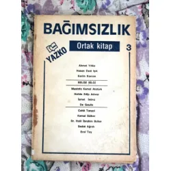 Bağımsızlık Yazko Ortak Kitap 3 M. K. Atatürk,H. E. Adıvar,De Gaulle,Cahit Tanyol,Erol Toy,Kerim Korcan,Ahmet Yıldız,H. E. Işık,Kemal Sülker