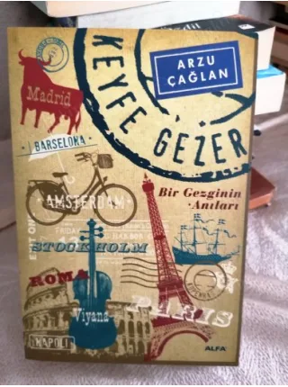 Keyfe Gezer - Bir Gezginin Anıları Barselona,Roma,Napoli,Paris,Stokholm,Kopenhag,Viyana,Amsterdam,Madrid