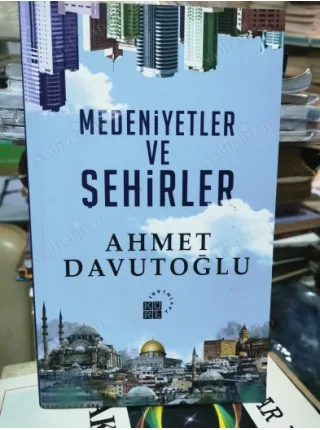 Medeniyetler ve Şehirler * İmzalı ve ithaflı (Mustafa Albayrak)