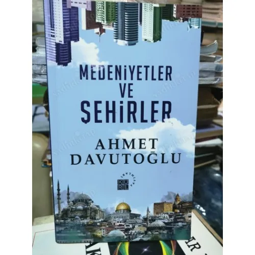Medeniyetler ve Şehirler * İmzalı ve ithaflı (Mustafa Albayrak)