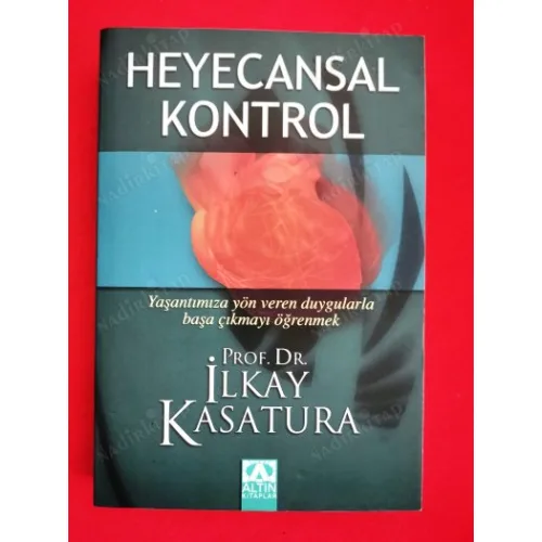 Heyecansal Kontrol / Yaşantımıza Yön Veren Duygularla Başa Çıkmayı Öğrenmek (imzalı ithaflı)