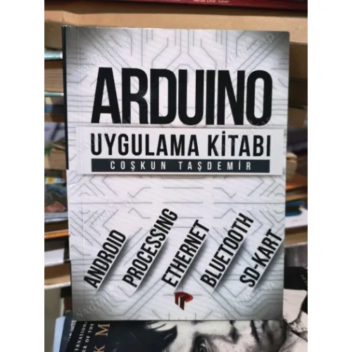 Arduino Uygulama Kitabı (İlk Baskı) Android,Proscessing,Ethernet,Bt,Sd-Kart