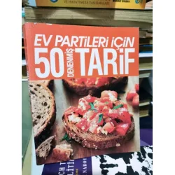 Ev Partileri İçin 50 Denenmiş Tarif Ev Partileri İçin 50 Denenmiş Tarif