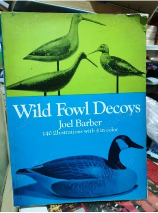 Wild Fowl Decoys (140 illustrations with 4 in color)