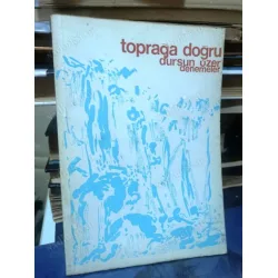 Toprağa Doğru / Denemeler Toprağa Doğru / Denemeler