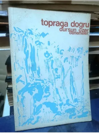 Toprağa Doğru / Denemeler