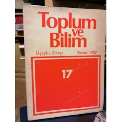 Toplum ve Bilim 17/82 Osmanlı Tarımında Üretim İlişkileri-Şevket Pamuk,Modern Devletin Oluşumu ve Kemalizm-Kazancıgil,Buda Felsefesinin Sistematiği