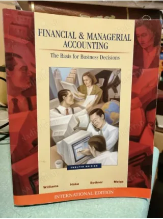 Financial and Managerial Accounting The Basic for Business Decisions (International Edition) Twelfth Edition