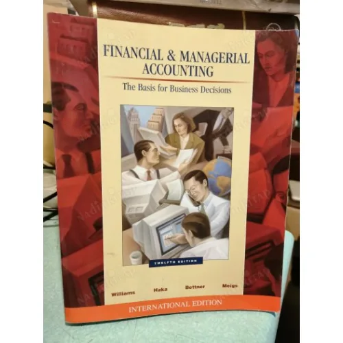 Financial and Managerial Accounting The Basic for Business Decisions (International Edition) Twelfth Edition