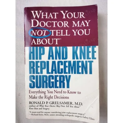HIP and KNEE Replacement SURGERY (What Your Doctor may NOT Tell You About , You need to Know to Make to RIGHT DECISIONS) Kalça ve Diz Tedavisi