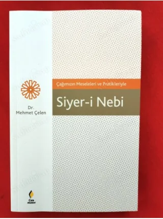 Siyer-i Nebi / Çağımızın Meseleleri ve Pratikleriyle