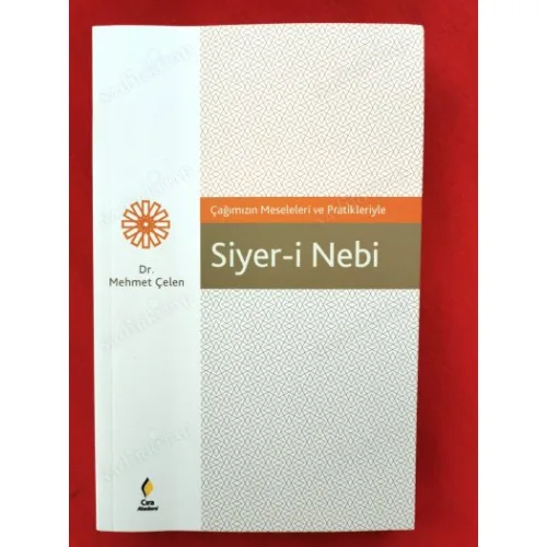 Siyer-i Nebi / Çağımızın Meseleleri ve Pratikleriyle