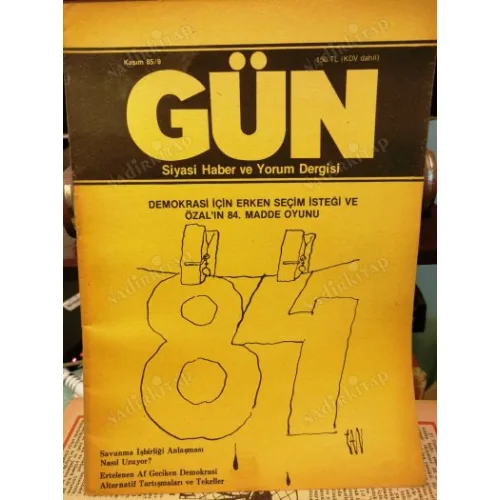 Gün 9/85 Savunma İşbirliği Anlaşması,Tekellere karşı olmak/Sedat Karaçam,Gericilik nedir?,Söyleşi Basın iş Ali Ekber Güvenç