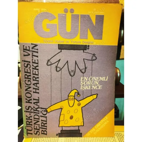 Gün 24/87 İşkence Sorunu,12 Eylül ardında yatanlar,Türk-İş Kurulu,İşçi sınıfı eylemin neresinde,Netaş grevi,Chirac,Filipinler,Atilla Arsoy