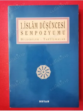 1. İslam Düşüncesi Sempozyumu (Bildiriler - Tartışmalar) 1993 Rasim Özdenören, İhsan Süreyya Sırma, Necdet Subaşı, Mehmet Akif Ak,Yaşar Nuri Öztürk vb