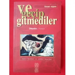 Ve Geçip Gitmediler (Tanrı iktidar ve şiddet Üzerine) Ve Geçip Gitmediler (Tanrı iktidar ve şiddet Üzerine)