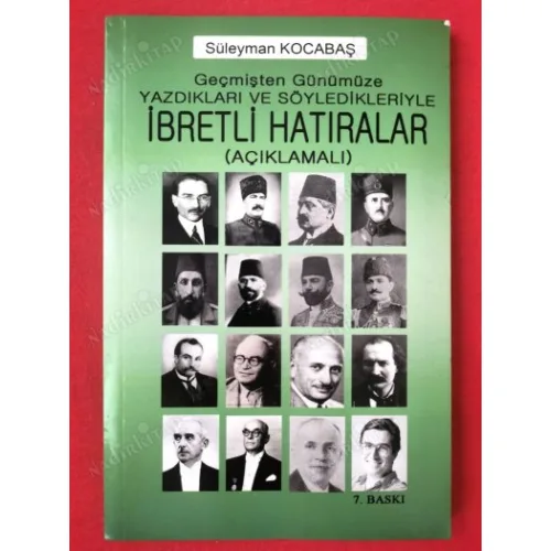İbretli Hatıralar - Geçmişten günümüze yazdıkları ve söyledikleriyle (İmzalı ve ithaflı)