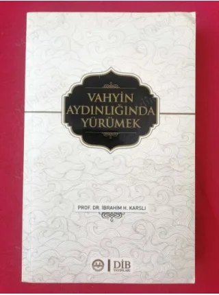 Vahyin Aydınlığında Yürümek