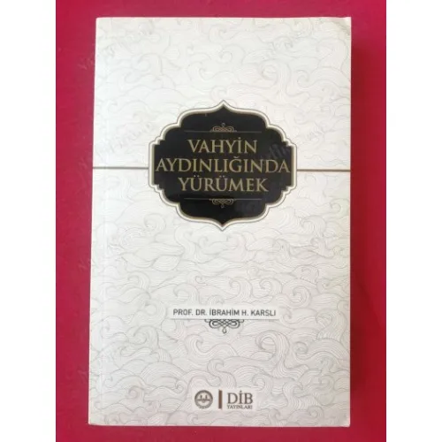 Vahyin Aydınlığında Yürümek