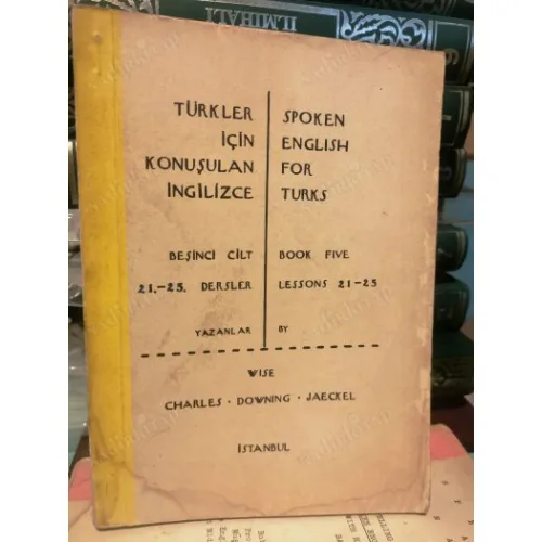 Türkler için Konuşulan İngilizce - Spoken English for Turks / Cilt 5 * 21-22-23-24-25 Dersler