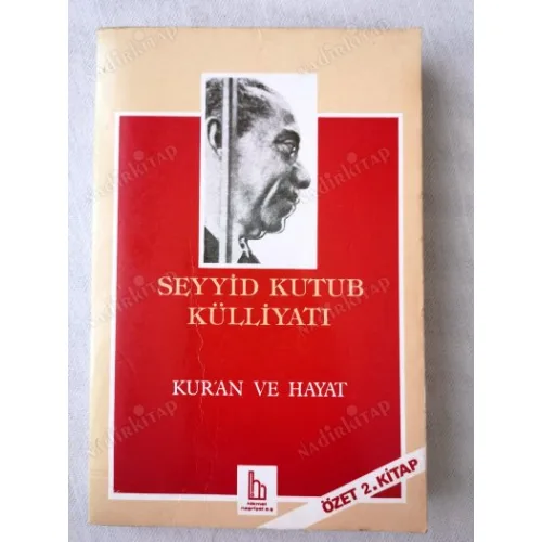 Seyyid Kutub Külliyatı * Kuran ve Hayat (Özet 2. Kitap)