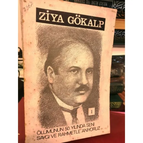 Ziya Gökalp (Ölümünün 50.Yılında) Kaplan,Karaosmanoğlu,Akçuraoğlu,Günaltay,Tütengil,Necatigil,Kudret,Timurtaş,Kabaklı,Türkdoğan,Halman,Güngör