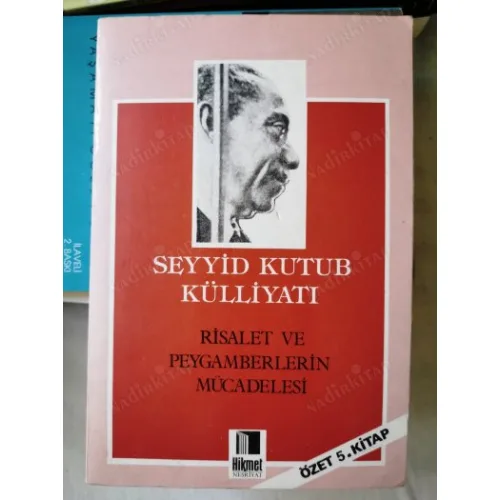 Seyyid Kutub Külliyatı * Risalet ve Peygamberlerin Mücadelesi (Özet 5. Kitap)