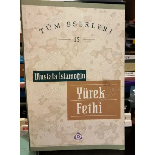 Yürek Fethi (İlk Baskı,İmzalı) Tüm Eserleri 15