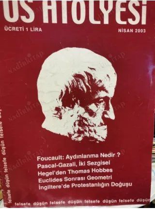 Us Atölyesi Felsefe Düşün 1/2003 Adorno,Spinoza,Öklit ve Öklit Dışı Geometri,Yapısalcılık/Berksan,Hegel/Hobbes,Modernizm,Pascal ve Gazali/Belma Orhan