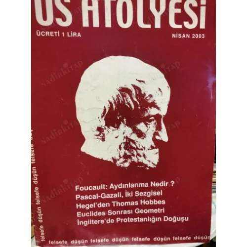 Us Atölyesi Felsefe Düşün 1/2003 Adorno,Spinoza,Öklit ve Öklit Dışı Geometri,Yapısalcılık/Berksan,Hegel/Hobbes,Modernizm,Pascal ve Gazali/Belma Orhan