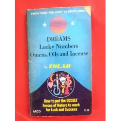 Dreams Lucky Numbers Omens Oils and Incense (How to put OCCULT Forces of Nature to work for Luck and Success) Dreams Lucky Numbers Omens Oils and Incense (How to put OCCULT Forces of Nature to work for Luck and Success)