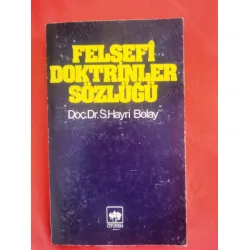 Felsefi Doktrinler Sözlüğü (İlaveli ve gözden geöirilmiş) Felsefi Doktrinler Sözlüğü (İlaveli ve gözden geöirilmiş)