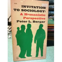 Invitation To Sociology A Humanistic Perspective Invitation To Sociology A Humanistic Perspective