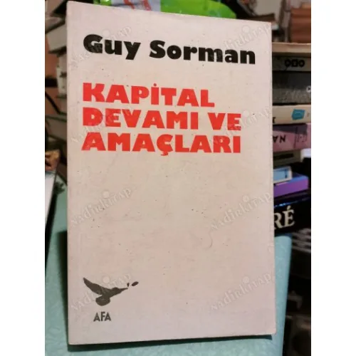 Kapital Devamı ve Amaçları (Kapitalizm Evrenselleşiyor, Kültürü, Çelişkileri, Alternatifleri)